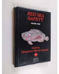 Kirjailijan Peter Vine käytetty kirja Red Sea Safety - Guide to Dangerous Marine Animals