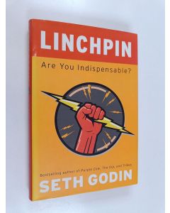 Kirjailijan Seth Godin käytetty kirja Linchpin : are you indispensible?