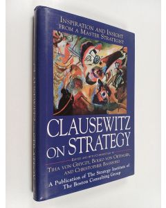 käytetty kirja Clausewitz on strategy : inspiration and insight from a master strategist