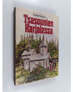 Kirjailijan Erkki Piiroinen käytetty kirja Tsasounien Karjalassa : uskollisuutta uskonperinteelle, ahkeraa kirkollista toimintaa ja luterilais-ortodoksisen ystävyyden synnytyskipuja Itä-Karjalassa 1941-1944