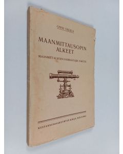 Kirjailijan Onni Ollila käytetty kirja Maanmittausopin alkeet