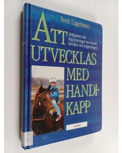 Kirjailijan Berit Lagerheim käytetty kirja Att utvecklas med handikapp : möjligheter och begränsningar hos barnet, familjen och omgivningen