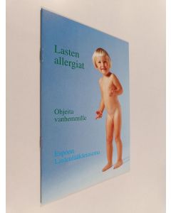 käytetty teos Lasten allergiat : Ohjeita vanhemmille