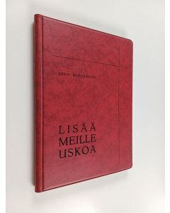 Kirjailijan Erkki Reinikainen käytetty kirja Lisää meille uskoa