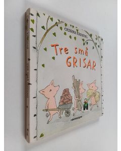 Kirjailijan Catarina Kruusval käytetty kirja Tre små grisar