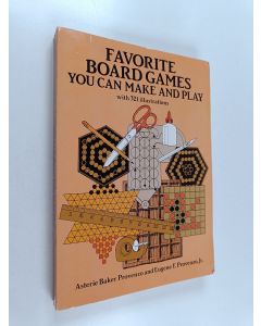 Kirjailijan Eugene F. Provenzo & Asterie Baker Provenzo ym. käytetty kirja Favorite Board Games You Can Make and Play