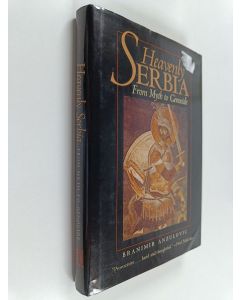 Kirjailijan Branimir Anzulovic käytetty kirja Heavenly Serbia - From Myth to Genocide