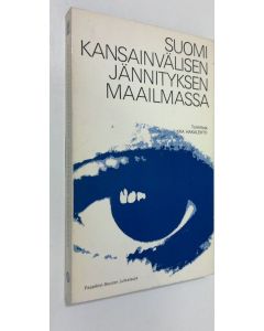 Tekijän Ilkka Hakalehto  käytetty kirja Suomi kansainvälisen jännityksen maailmassa
