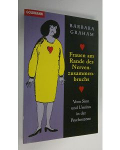 Kirjailijan Barbara Graham käytetty kirja Frauen am Rande des Nervenzusammenbruchs : Vom Sinn und Unsinn in der Psychoszene (UUDENVEROINEN)