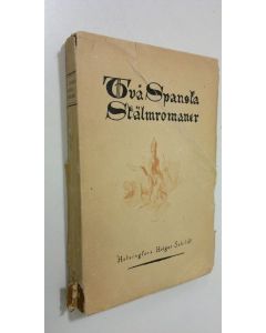 käytetty kirja Två spanska skälmromaner : Lazarillo de Tormes ; Pablos de Segovia