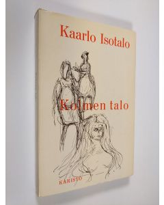 Kirjailijan Kaarlo Isotalo käytetty kirja Kolmen talo
