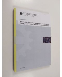 Kirjailijan Juho Nummela käytetty kirja Integrated Configuration Knowledge Management by Configuration Matrices - A Framework for Representing Configuration Knowledge