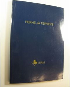 käytetty kirja Perhe ja terveys : Leiraksen 33. lääkäripäivät