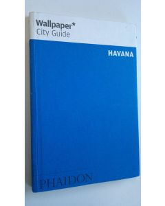 käytetty kirja Havana : Wallpaper city guide