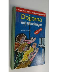 Kirjailijan Börje Isakson käytetty kirja Dojjorna och glasskriget : Dojjorna 9