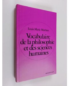 Kirjailijan Louis-Marie Morfaux käytetty kirja Vocabulaire de la philosophie et des sciences humaines
