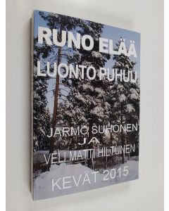Kirjailijan Jarmo Suhonen käytetty kirja Runo elää, luonto puhuu