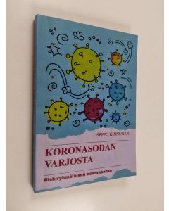 Kirjailijan Seppo Kinnunen käytetty kirja Koronasodan varjosta : riskiryhmäläisen asemasotaa