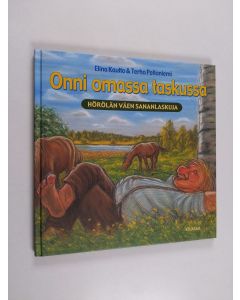 Kirjailijan Elina Kautto & Terho Peltoniemi käytetty kirja Onni omassa taskussa : Hörölän väen sananlaskuja