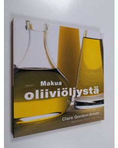 Kirjailijan Clare Gordon-Smith käytetty kirja Makua oliiviöljystä
