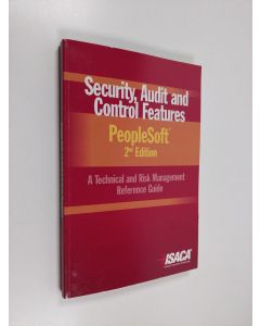 Kirjailijan IT Governance Institute käytetty kirja Security, Audit and Control Features PeopleSoft - A Technical and Risk Management Reference Guide