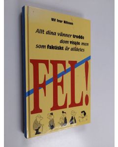 Kirjailijan Ulf Ivar Nilsson käytetty kirja Allt dina vänner trodde de visste men som faktiskt är alldeles fel!