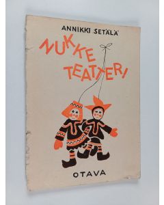 Kirjailijan Annikki Setälä käytetty kirja Nukketeatteri