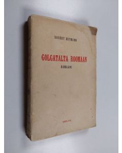 Kirjailijan Robert Heymann käytetty kirja Golgatalta Roomaan : historiallinen romaani