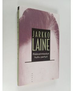 Kirjailijan Jarkko Laine käytetty kirja Räävelinkadun hullu parturi : novelleja