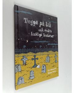 Kirjailijan Ulf Palmenfelt käytetty kirja Tugga på lik och andra hiskliga historier