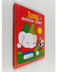 Kirjailijan M. Badelt käytetty kirja Tomi ja maatalon eläimet