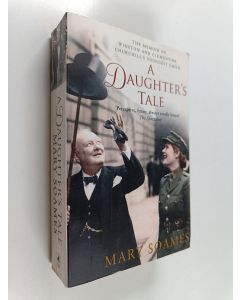 Kirjailijan Mary Soames käytetty kirja A daughter's tale : the memoir of Winston and Clementine Churchill's youngest child