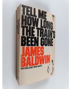 Kirjailijan James Baldwin käytetty kirja Tell me how long the train's been gone
