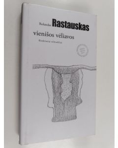 Kirjailijan Rolandas Rastauskas käytetty kirja Vienišos vėliavos : rinktiniai eilėraščiai