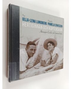 Kirjailijan Ulla-Lena Lundberg & Pamela Eriksson käytetty kirja Hertiginnan och kaptenskan : Herzogin Cecilie och hennes krets