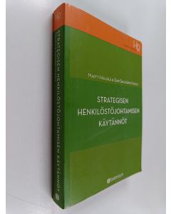 Kirjailijan Martti Helsilä & Sari Salojärvi käytetty kirja Strategisen henkilöstöjohtamisen käytännöt