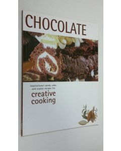 käytetty kirja Chocolate : inspirational candy, cake, and cookie recipes for creative cooking