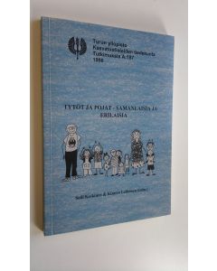 Kirjailijan Soili ym. Keskinen käytetty kirja Tytöt ja pojat - samanlaisia ja erilaisia