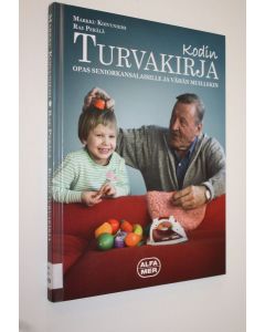 Kirjailijan Markku ym. Koivuniemi käytetty kirja Kodin turvakirja : opas seniorkansalaisille ja vähän muillekin