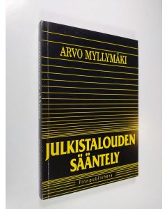 Kirjailijan Arvo Myllymäki käytetty kirja Julkistalouden sääntely (tekijän omiste)