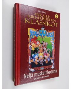 käytetty kirja Ankalliskirjallisuuden klassikot, 2 - [Neljä muskettisoturia ja muita tarinoita] - Neljä muskettisoturia ja muita tarinoita