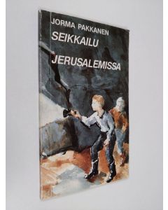 Kirjailijan Jorma Pakkanen käytetty kirja Seikkailu Jerusalemissa