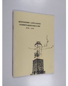 käytetty teos Rönnskärin lintuaseman toimintakertomus = Verksamheten vid Rönnskärs fågelstation år 1983