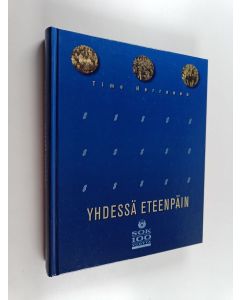 Kirjailijan Timo Herranen käytetty kirja Yhdessä eteenpäin : SOK 100 vuotta 1904-2004