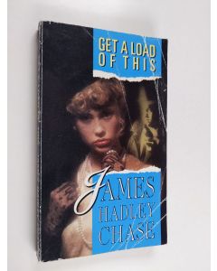 Kirjailijan James Hadley Chase käytetty kirja Get a load of this