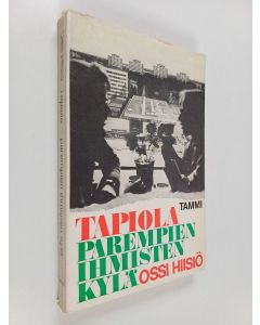 Kirjailijan Ossi Hiisiö käytetty kirja Tapiola - parempien ihmisten kylä