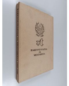 käytetty kirja Rakennustaitoa ja mestareita - Rakennusmestarien ja rakentamisen historiaa 1905-1980
