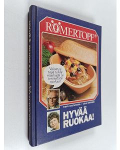 Kirjailijan Toivo Rautavaara & Leila Jantunen käytetty kirja Hyvää ruokaa! : Römertopf