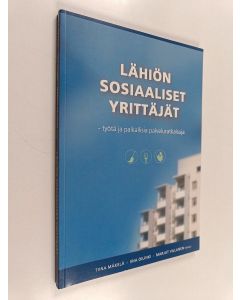käytetty kirja Lähiön sosiaaliset yrittäjät : työtä ja paikallisia palveluratkaisuja
