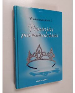 Kirjailijan Meg Cabot käytetty kirja Prinsessa parrasvaloissa